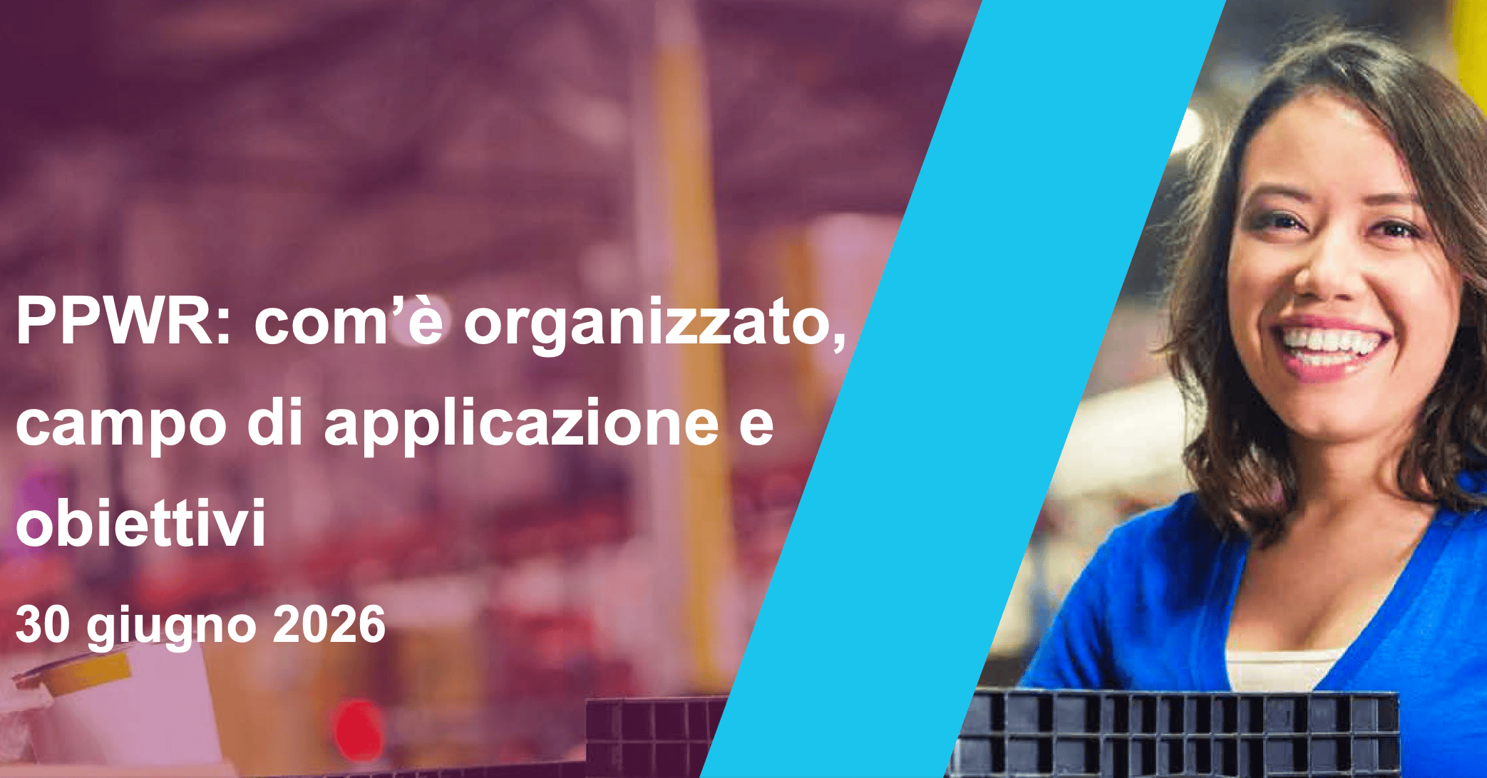 PPWR e packaging: l’attuazione è la vera sfida per l’UE